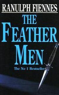 The Feather Men by Ranulph Fiennes