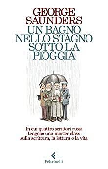 Un bagno nello stagno sotto la pioggia by George Saunders, George Saunders