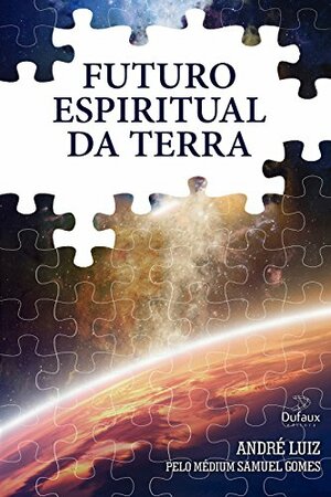 Futuro espiritual da Terra by Samuel Gomes