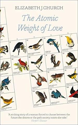 The Atomic Weight of Love by Elizabeth J. Church