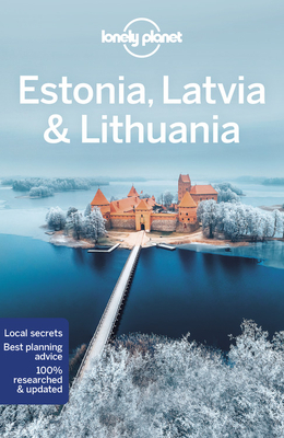 Lonely Planet Estonia, Latvia & Lithuania by Lonely Planet