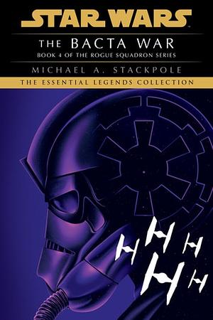 The Bacta War by Michael A. Stackpole