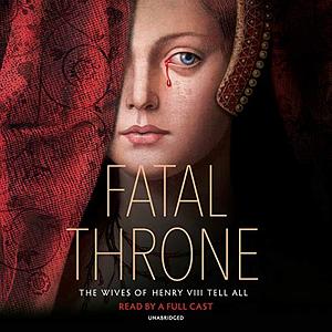Fatal Throne by Candace Fleming, Stephanie Hemphill, Deborah Hopkinson, M.T. Anderson, Linda Sue Park, Jennifer Donnelly, Lisa Ann Sandell