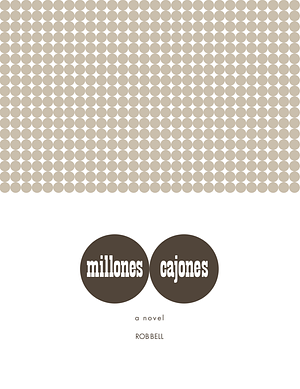 Millones Cajones by Rob Bell