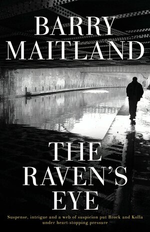 The Raven's Eye: A Brock and Kolla Mystery by Barry Maitland