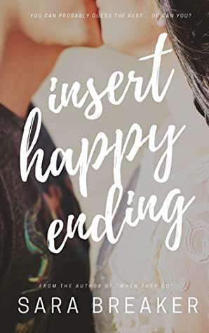 Insert Happy Ending by Sara Breaker