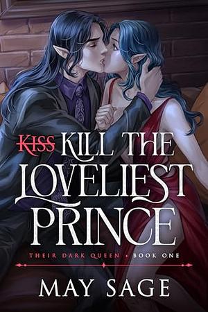 Kill the Loveliest Prince by May Sage, Alexi Blake