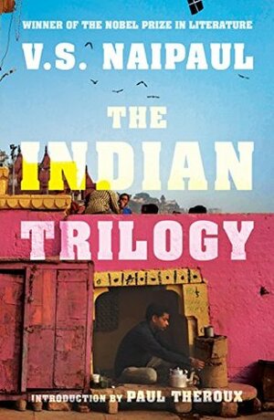 The Indian Trilogy by V.S. Naipaul, Paul Theroux