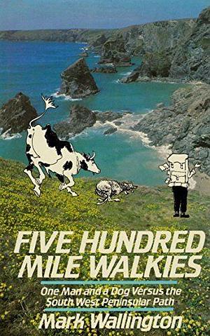 Five Hundred Mile Walkies by Mark Wallington