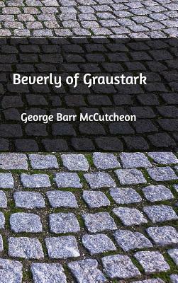 Beverly of Graustark by George Barr McCutcheon