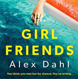 Girl Friends by Alex Dahl