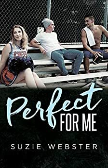 Perfect For Me: Book 1 in the For Me Series by Suzie Webster