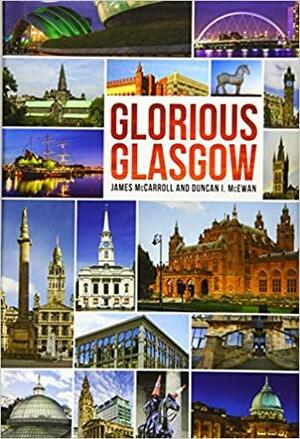 Glorious Glasgow by James McCarroll