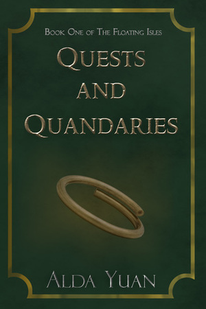 Quests and Quandaries by Alda Yuan