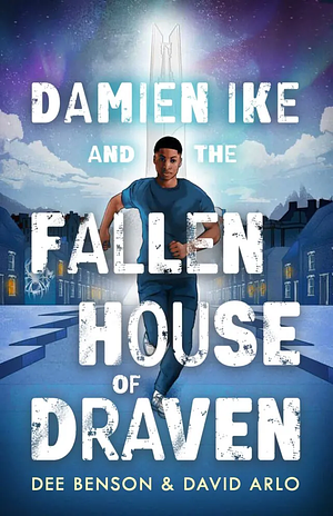 Damien Ike and the Fallen House of Draven by Dee Benson, David Arlo