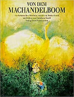 Von dem Machandelboom : ein niederdeutsches Märchen by Jacob Grimm, Christiane Lesch