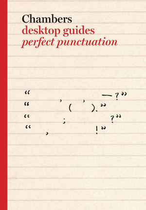 Perfect Punctuation (Chambers Desktop Guides) by Chambers, Kay Cullen, Ian Brookes