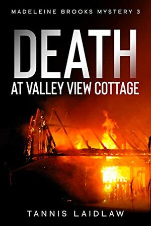 Death at Valley View Cottage: A mystery for those who love British Crime Fiction (A Madeleine Brooks Mystery - Book 3) (Madeleine Brooks Mysteries) by Tannis Laidlaw
