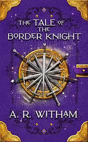 The Tale of the Border Knight: A Keymark Novella  by A.R. Witham