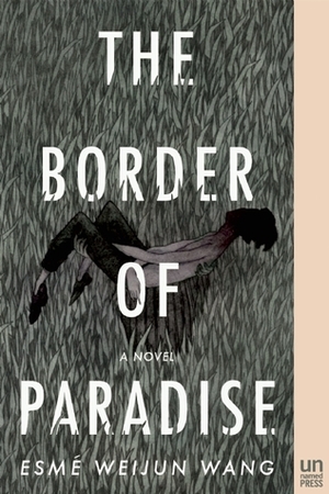 The Border of Paradise by Esmé Weijun Wang