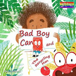 Bad Boy Can and The Recycling Man by Paul Ledford