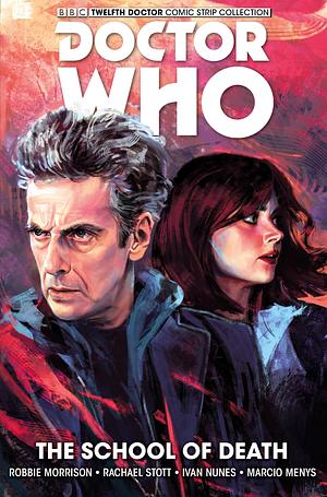 Doctor Who: The Twelfth Doctor Vol. 4: The School of Death by Robbie Morrison