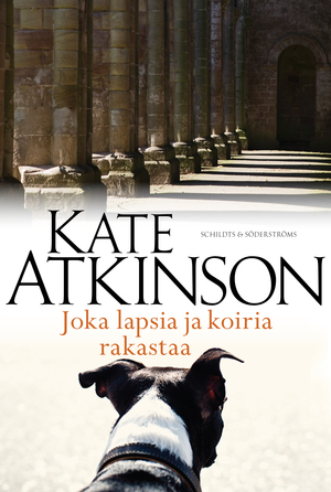 Joka lapsia ja koiria rakastaa by Kate Atkinson