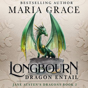 Longbourn: Dragon Entail by Maria Grace