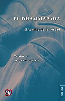 El Dhammapada. El camino de la verdad by Pepe Navarro, Alberto Blanco