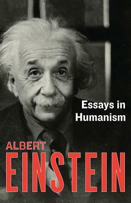 Essays in Humanism by Albert Einstein