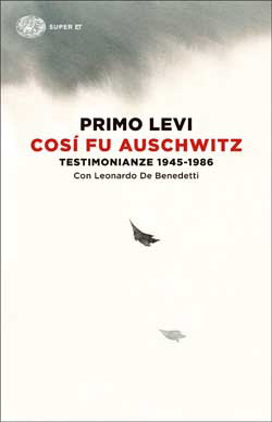 Così fu Auschwitz: Testimonianze 1945-1986 by Fabio Levi, Domenico Scarpa, Leonardo de Benedetti, Primo Levi