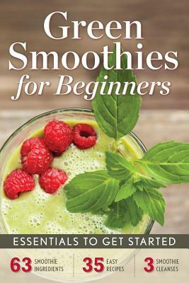 Green Smoothies for Beginners: Essentials to Get Started by Rockridge University Press