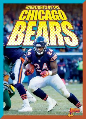 Highlights of the Chicago Bears by Marysa Storm