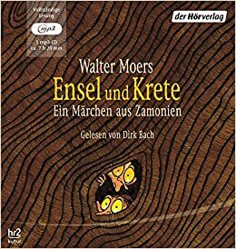 Ensel und Krete: Ein Märchen aus Zamonien by Walter Moers