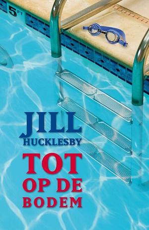 Tot op de bodem by Jill Hucklesby