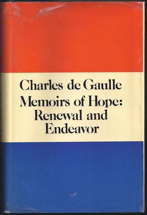 Memoirs of Hope: Renewal and Endeavor by Charles de Gaulle