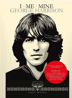 I · ME · MINE: Letras y memorias by George Harrison