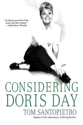 Considering Doris Day: A Biography by Tom Santopietro