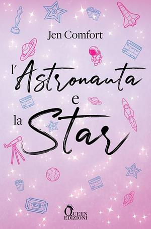 L'astronauta e la star by Jen Comfort