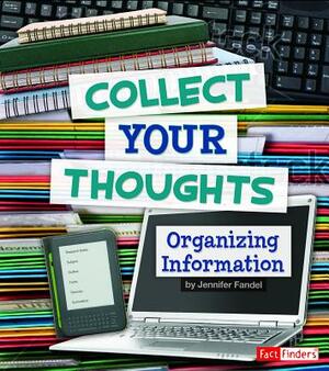 Collect Your Thoughts: Organizing Information by Jennifer Fandel