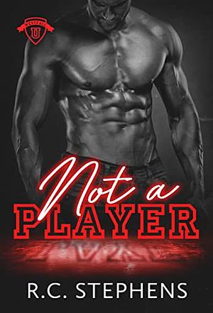 Not A Player by R.C. Stephens