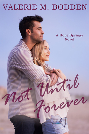 Not Until Forever by Valerie M. Bodden