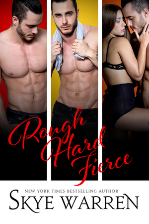 Rough Hard Fierce by Skye Warren