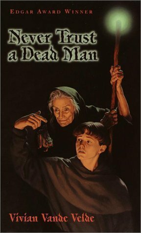 Never Trust a Dead Man by Vivian Vande Velde