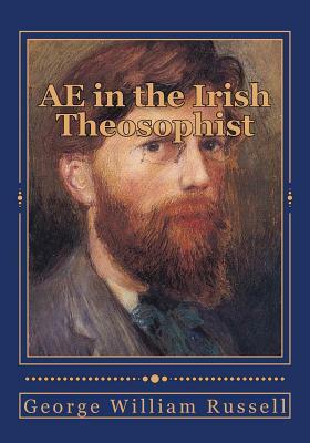 AE in the Irish Theosophist by George William Russell