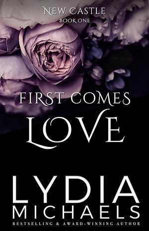 First Comes Love by Lydia Michaels