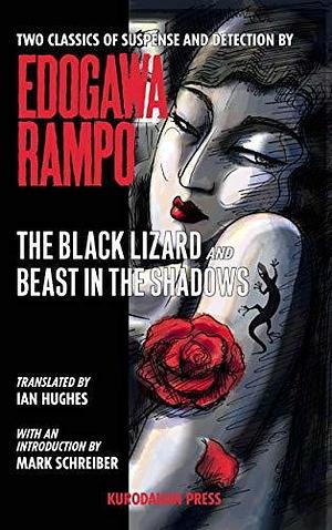 The Black Lizard and Beast in the Shadows by Ian Hughes, Edogawa Rampo