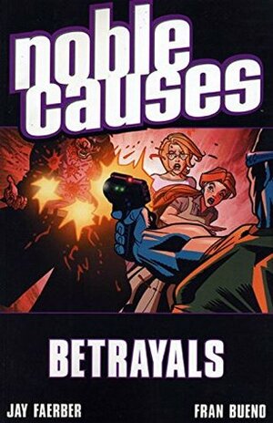 Noble Causes Volume 5: Betrayals by Valentine De Landro, Jay Faerber, Gabe Bridwell, Marvin Law, Fran Bueno
