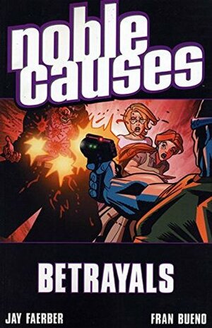 Noble Causes Volume 5: Betrayals by Valentine De Landro, Gabe Bridwell, Jay Faerber, Marvin Law, Fran Bueno