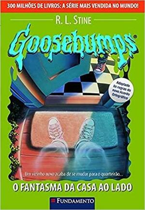 Goosebumps 25 - O Fantasma Da Casa Ao Lado by R.L. Stine